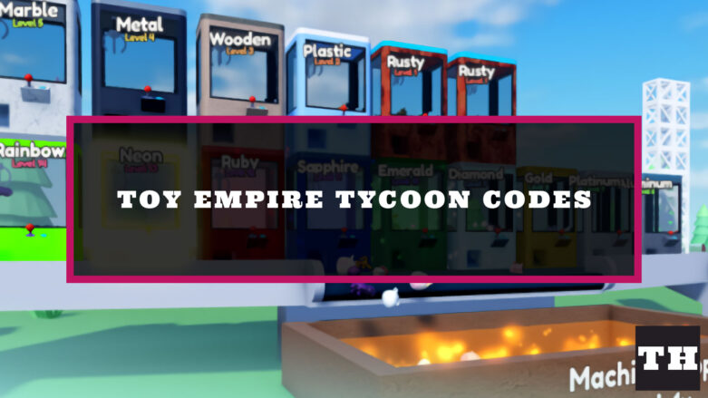 Toy Empire Tycoon Codes (September 2022) – New Release!